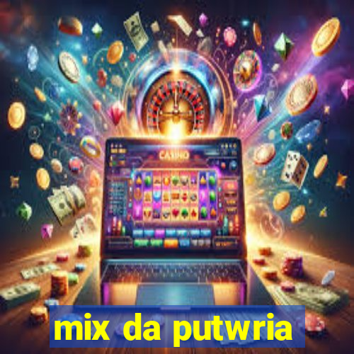 mix da putwria